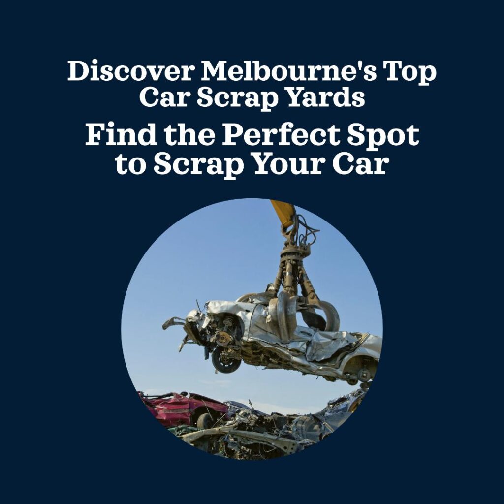 The Best Places to Scrap Your Car in Melbourne 1024x1024 1